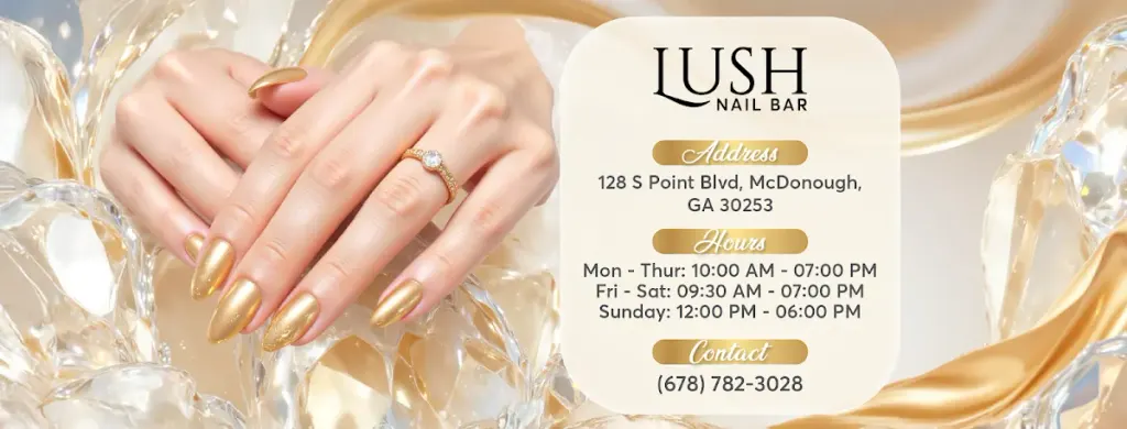 Lush Nail Bar — Nail salon in McDonough