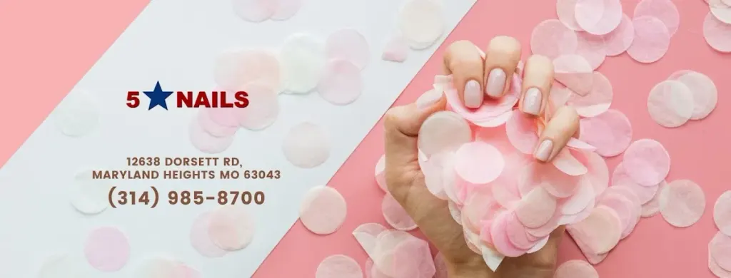 FIVE STAR NAILS — Nail salon in Maryland Heights